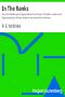 [Gutenberg 31075] • In The Ranks: From the Wilderness to Appomattox Court House / The War, as Seen and Experienced by a Private Soldier in the Army of the Potomac